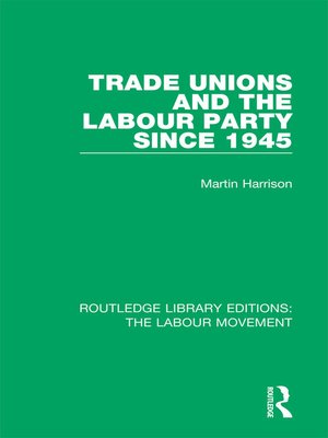 cover image of Trade Unions and the Labour Party since 1945